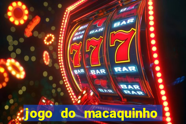 jogo do macaquinho que ganha dinheiro